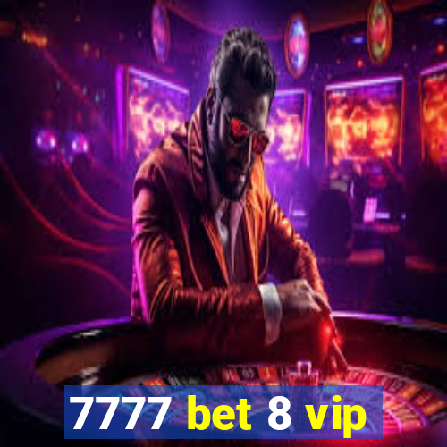 7777 bet 8 vip